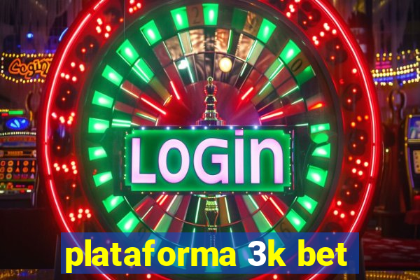 plataforma 3k bet