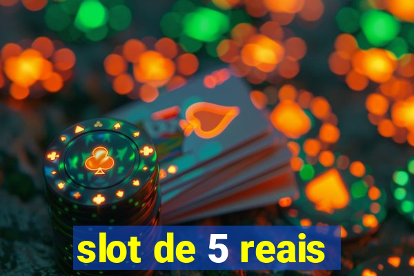 slot de 5 reais