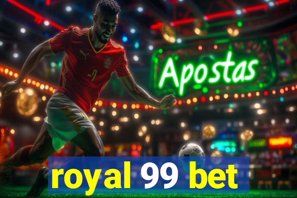 royal 99 bet