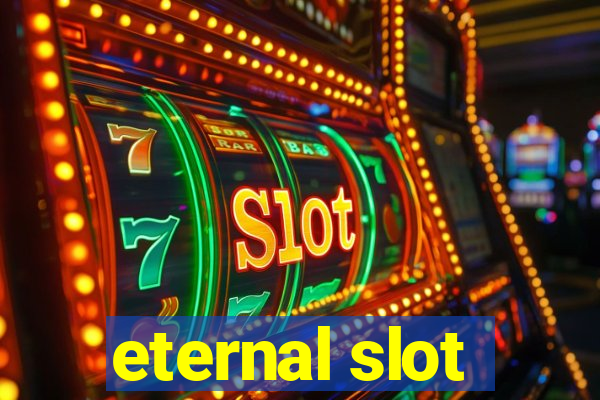 eternal slot