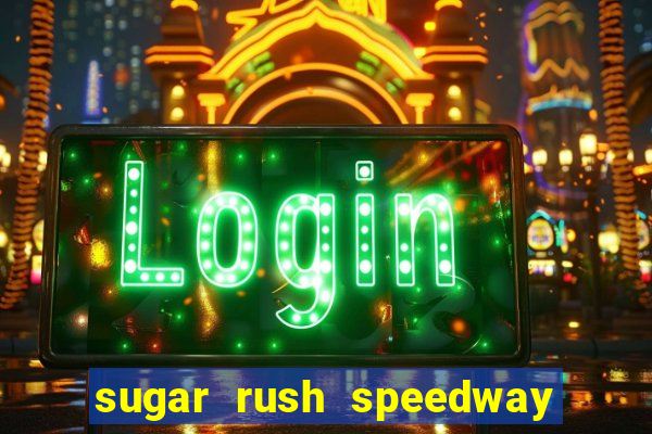 sugar rush speedway download android