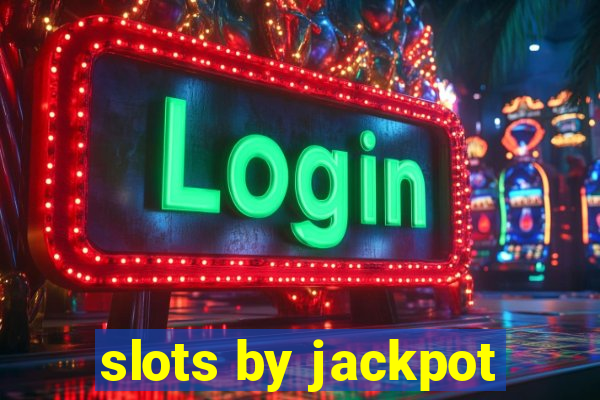 slots by jackpot