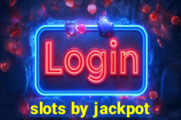 slots by jackpot