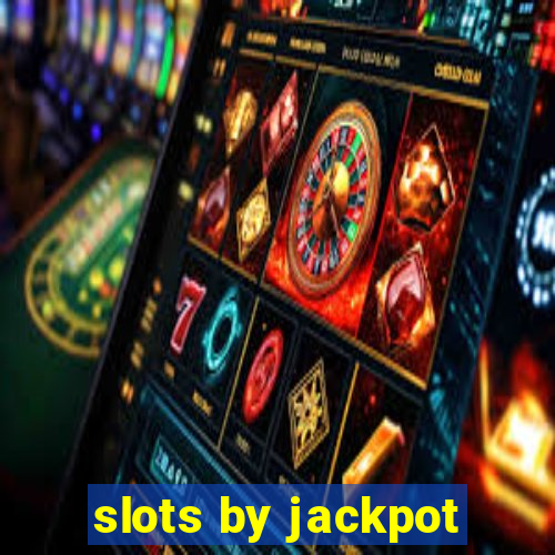 slots by jackpot