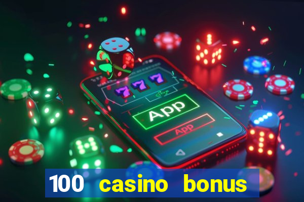 100 casino bonus in deutschland