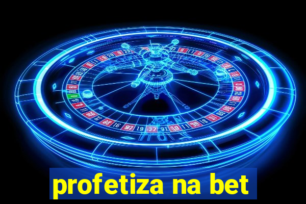 profetiza na bet