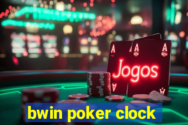 bwin poker clock