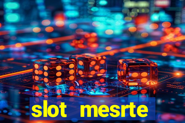 slot  mesrte