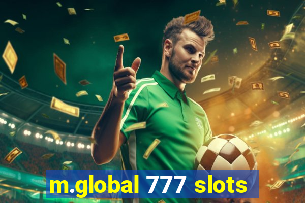 m.global 777 slots