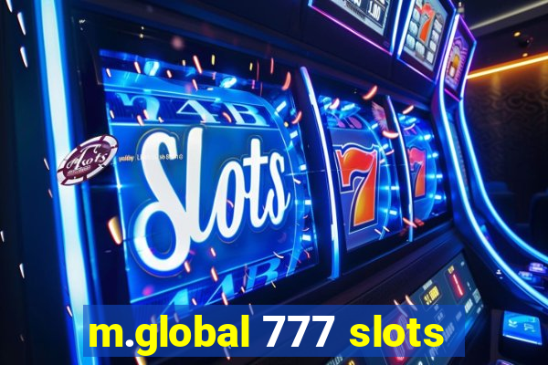 m.global 777 slots