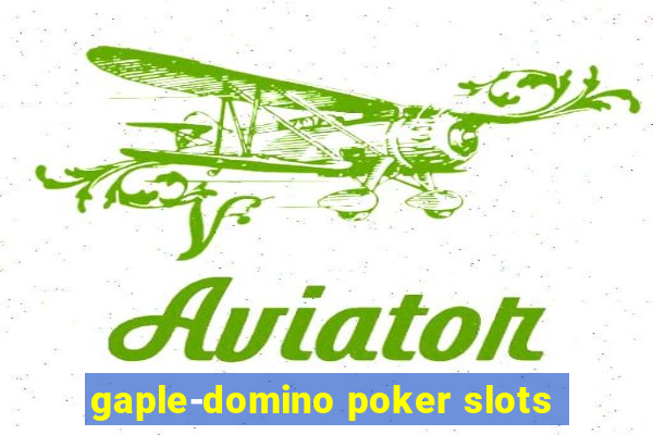 gaple-domino poker slots