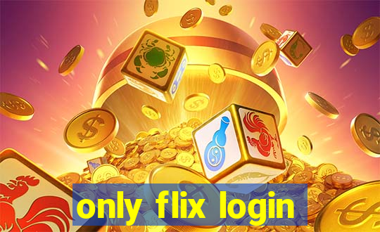 only flix login