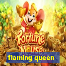 flaming queen