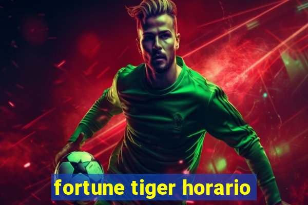 fortune tiger horario