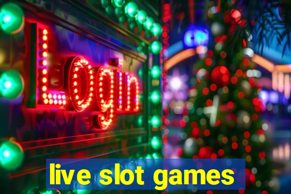 live slot games