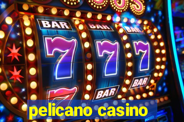 pelicano casino