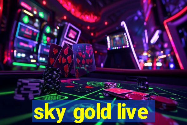 sky gold live