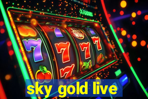 sky gold live