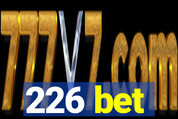 226 bet