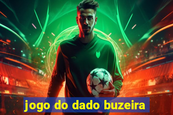 jogo do dado buzeira