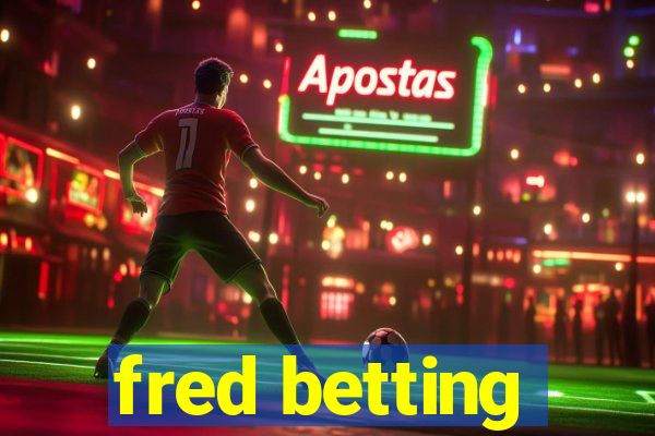 fred betting