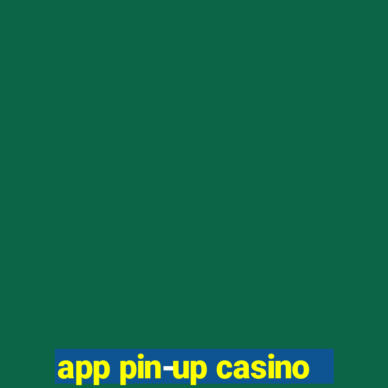 app pin-up casino