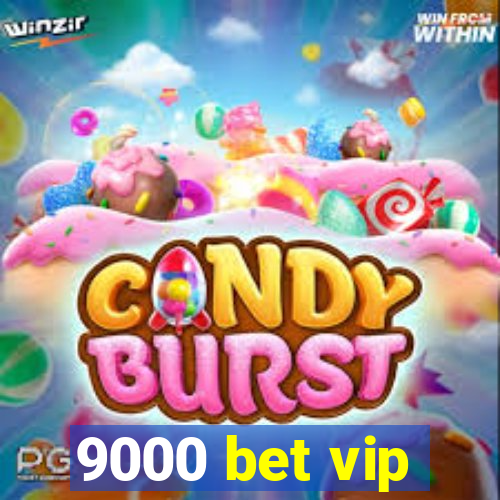 9000 bet vip