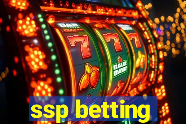 ssp betting