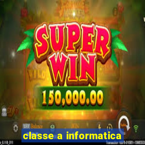 classe a informatica