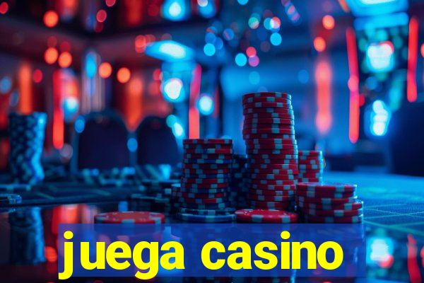 juega casino