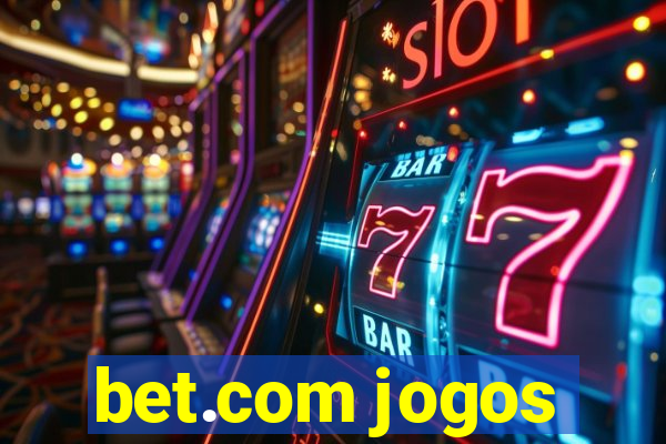 bet.com jogos