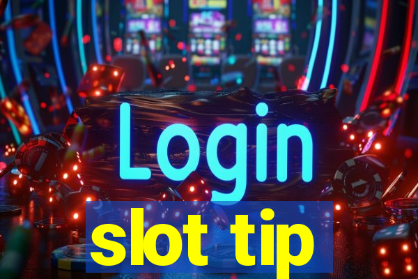 slot tip