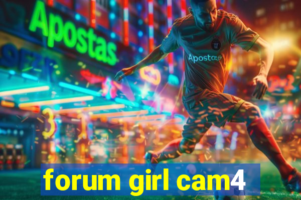 forum girl cam4