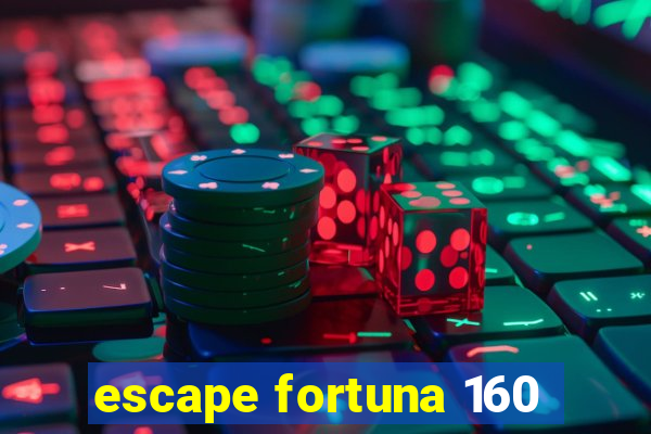 escape fortuna 160