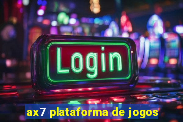 ax7 plataforma de jogos