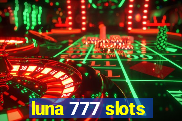 luna 777 slots