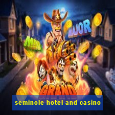 seminole hotel and casino