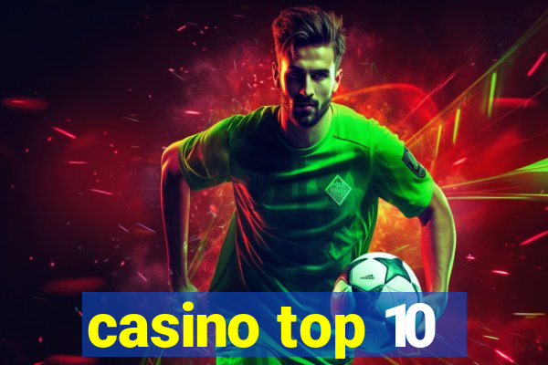 casino top 10