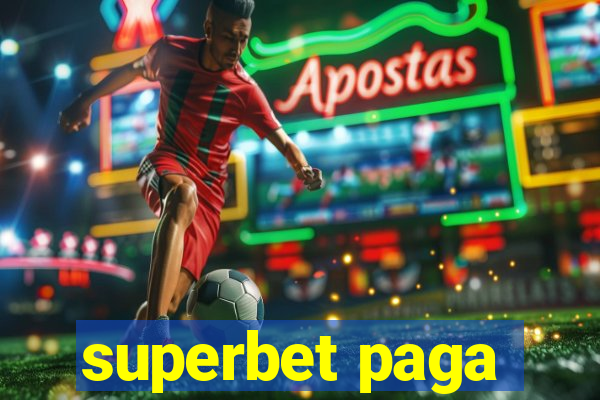 superbet paga