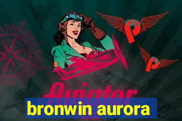 bronwin aurora