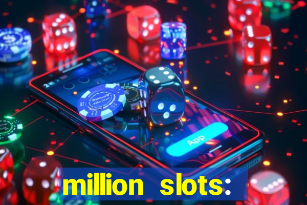 million slots: jackpot slots