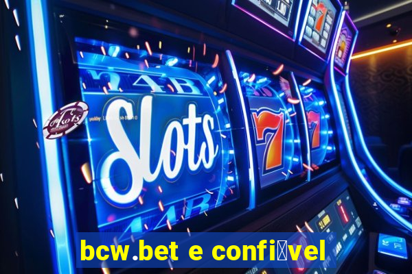 bcw.bet e confi谩vel