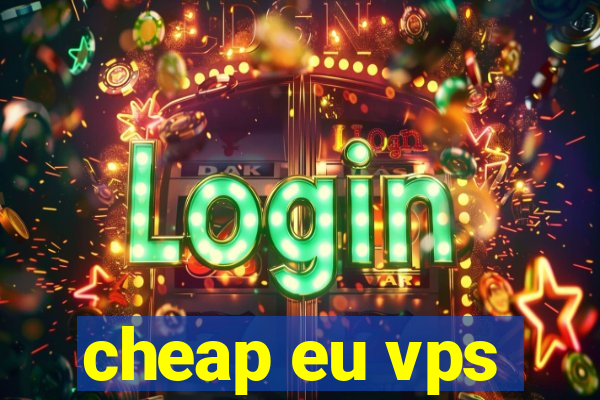 cheap eu vps