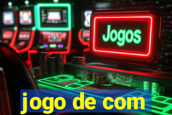 jogo de com