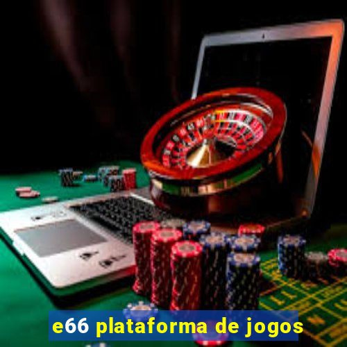 e66 plataforma de jogos