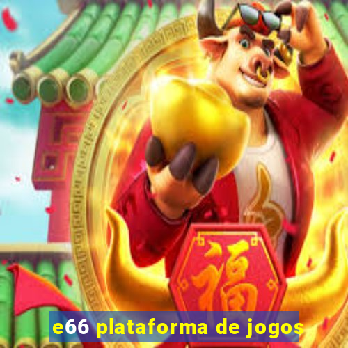 e66 plataforma de jogos