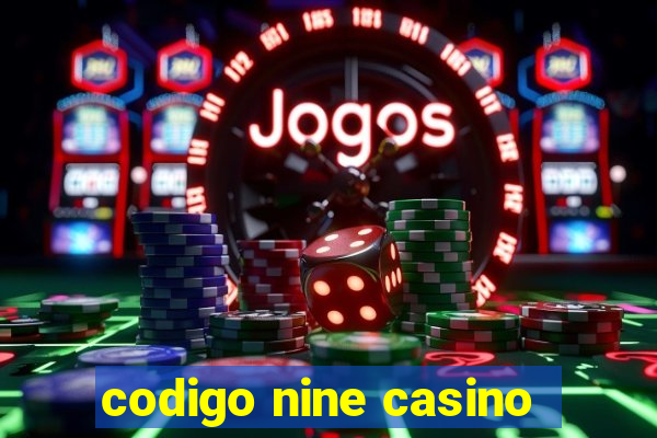 codigo nine casino