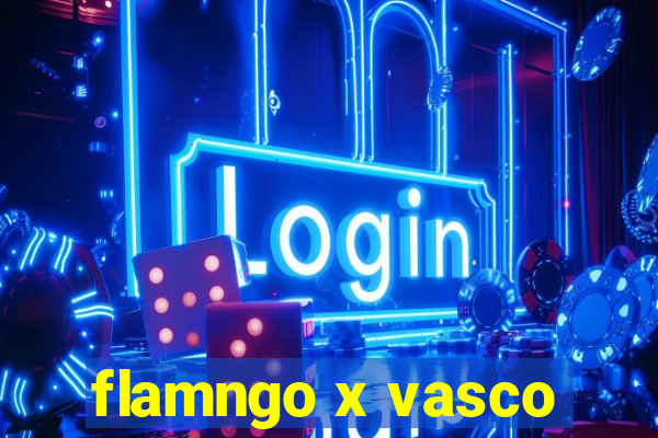 flamngo x vasco