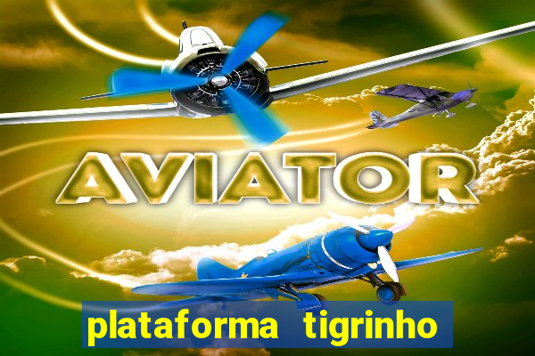 plataforma tigrinho 5 reais