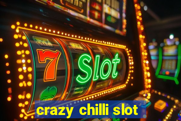 crazy chilli slot